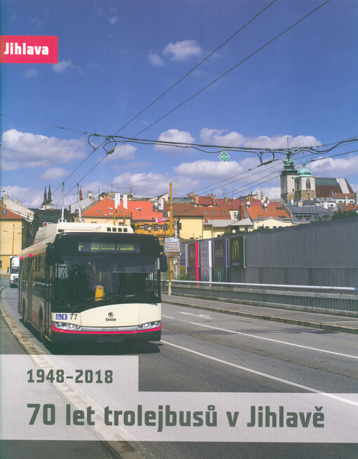 70 let trolejbusů v Jihlavě: 1948-2018