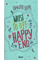 Musí to být happy end  (odkaz v elektronickém katalogu)