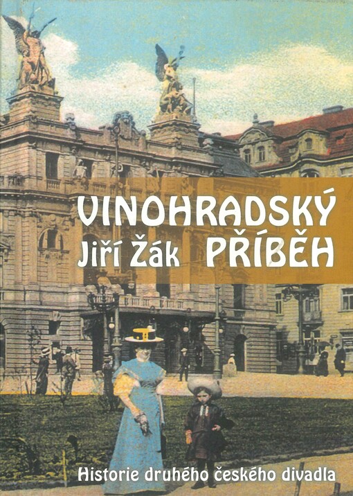 Vinohradský příběh : historie druhého českého divadla