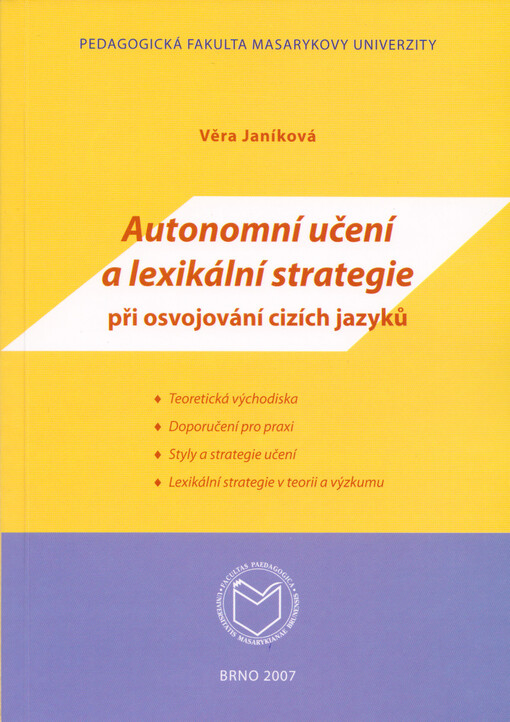 Autonomní učení a lexikální strategie při osvojování cizích jazyků: teoretická východiska, doporučení pro praxi, styly a strategie učení, lexikální strategie v teorii a výzkumu