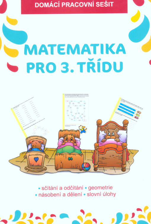 Matematika pro 3. třídu : domácí pracovní sešit : zábavné procvičování