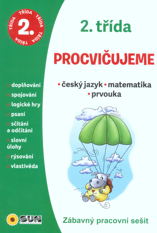 2. třída : domácí pracovní sešit : český jazyk, prvouka, matematika, psaní : zábavné procvičování