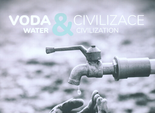 Voda & civilizace = Water & civilization
