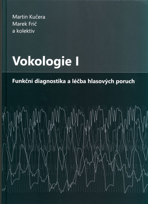 Vokologie I: funkční diagnostika a léčba hlasových poruch