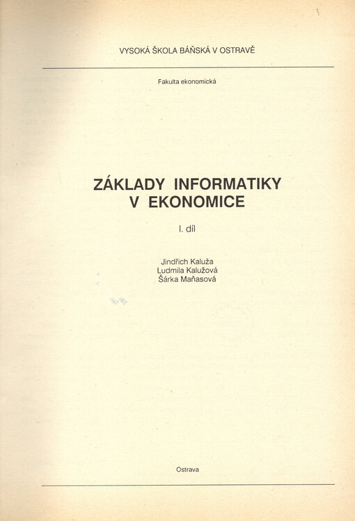 Základy informatiky v ekonomice : určeno pro 1. roč. ekonomické fak. [Díl] 1