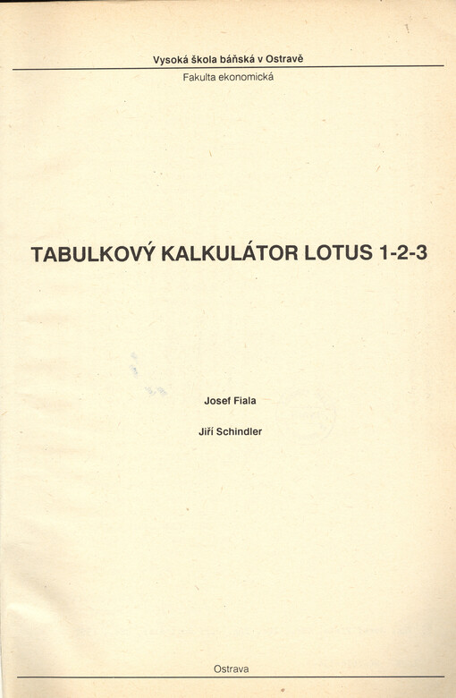 Tabulkový kalkulátor Lotus 1-2-3 : určeno pro posl. 4. roč. EKF [ekon. fak.]