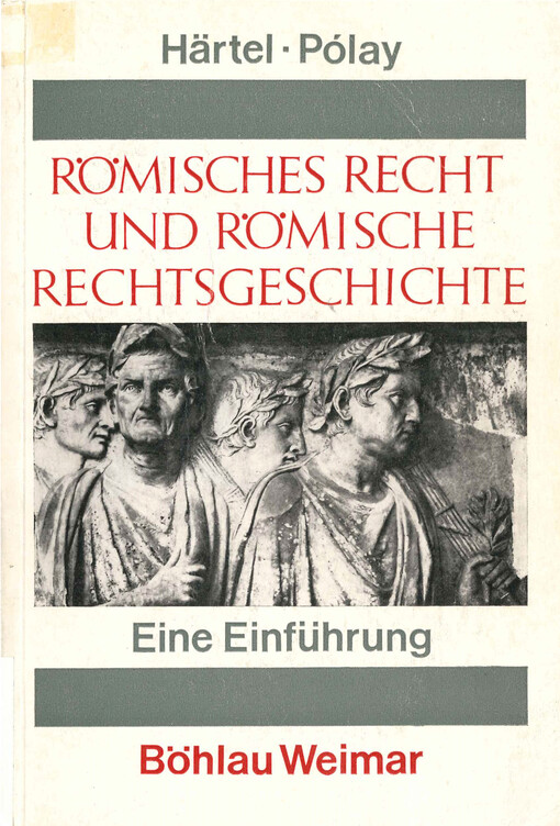 Römisches Recht und römische Rechtsgeschichte : Eine Einführung