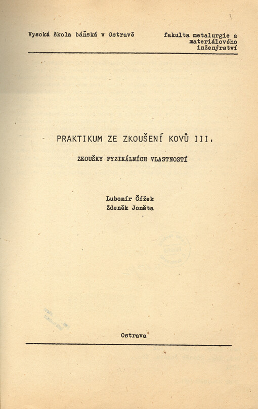 Praktikum ze zkoušení kovů : určeno pro posl. 2. a 4. roč. fak. metalurgie a materiálového inženýrství. [Sv.] 3, Zkoušky fyzikálních vlastností