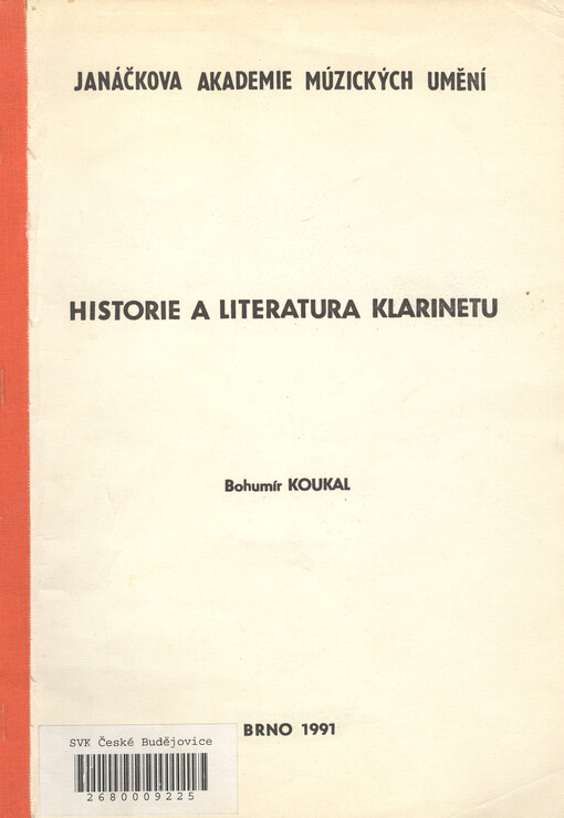 Historie a literatura klarinetu : [určeno pro posl. dechových kateder JAMU, AMU a VŠMU]