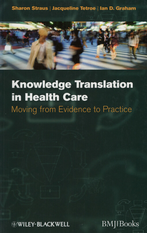 Knowledge translation in health care : moving from evidence to practice