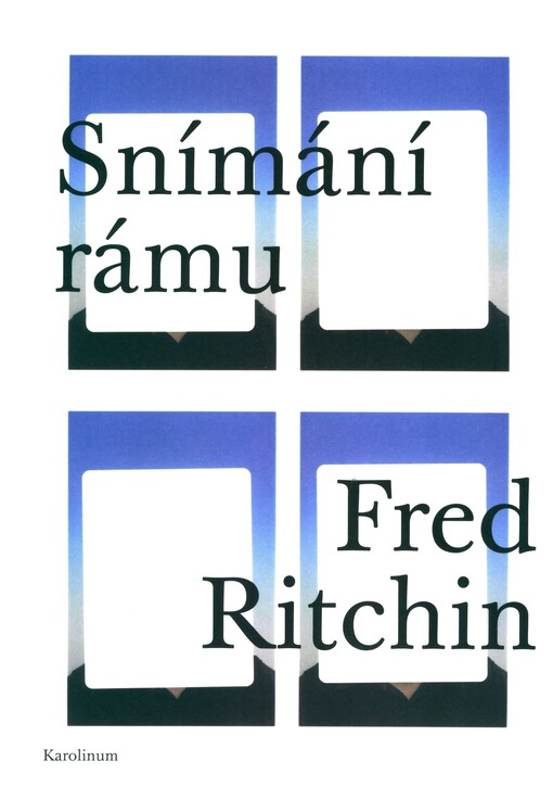 Snímání rámu : fotožurnalismus, občan, dokument