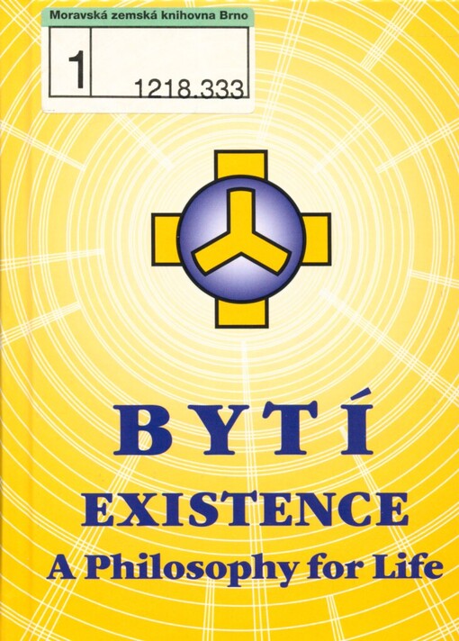 Bytí =Existence - a Philosophy for Life