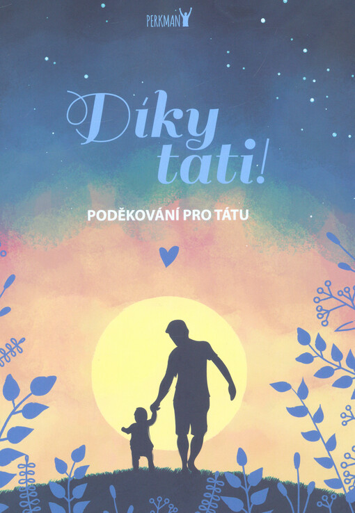 Díky, tati! : poděkování pro tátu