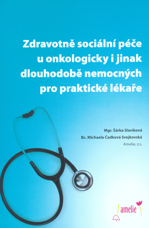 Zdravotně sociální péče u onkologicky i jinak dlouhodobě nemocných pro praktické lékaře
