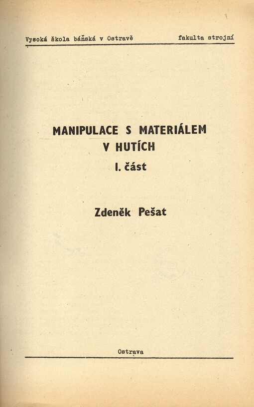 Manipulace s materiálem v hutích : určeno pro posl. 4. roč. fak. strojní. Část 1