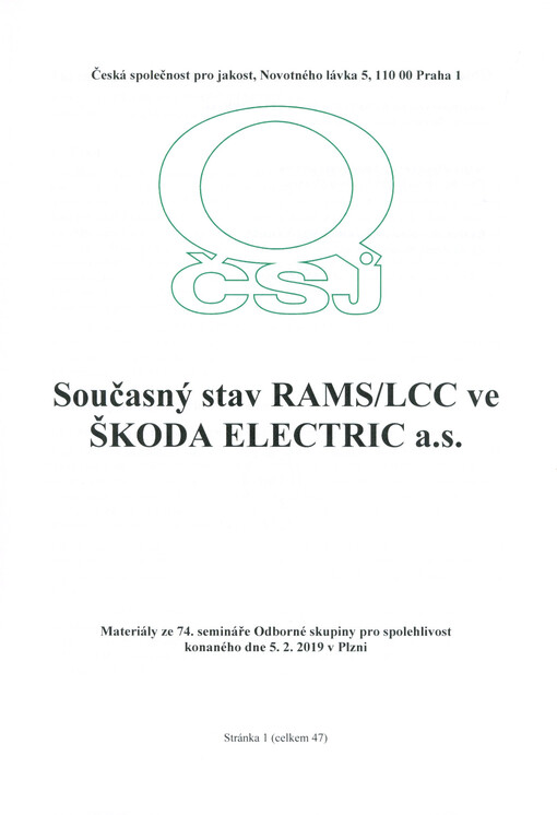 Současný stav RAMS/LCC ve Škoda Electric a.s. : materiály ze 74. semináře Odborné skupiny pro spolehlivost konaného dne 5.2.2019 v Plzni