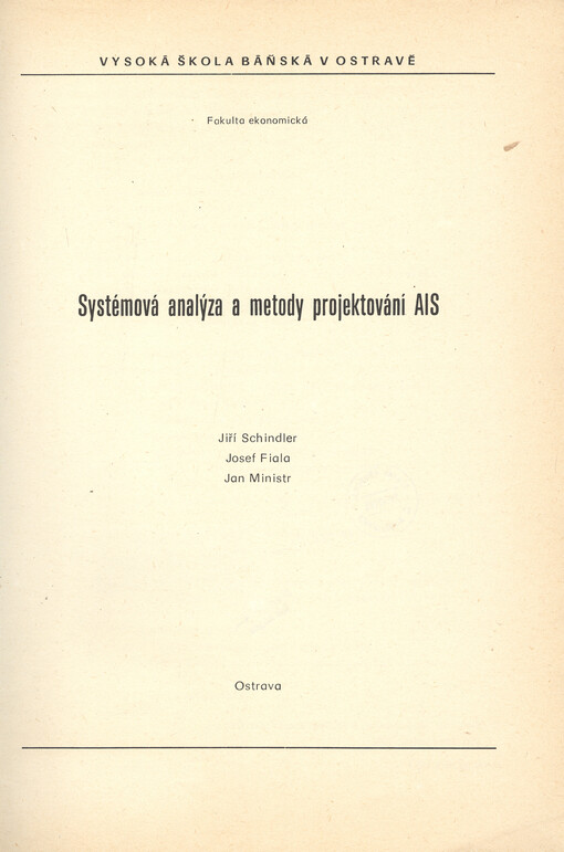 Systémová analýza a metody projektování AIS [automatizované informační systémy] : určeno pro posl. 3. a 4. roč. ekonomické fak.