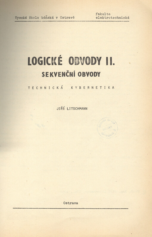 Logické obvody. [Díl] II, Sekvenční obvody, technická kybernetika