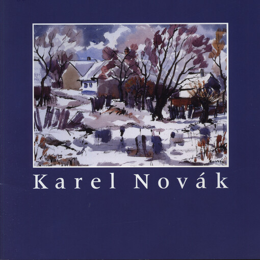 Karel Novák : výběr z malířského díla : Galerie výtvarného umění v Hodoníně, září - říjen 2005