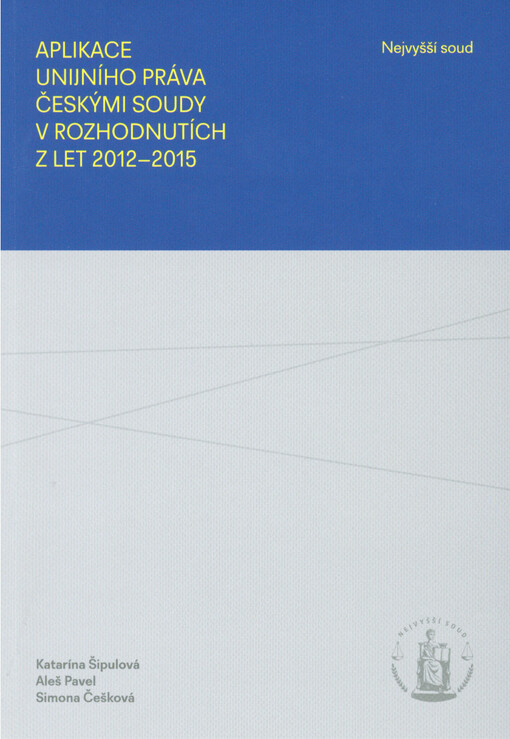 Aplikace unijního práva českými civilními a trestními soudy v rozhodnutích z let 2012-2015