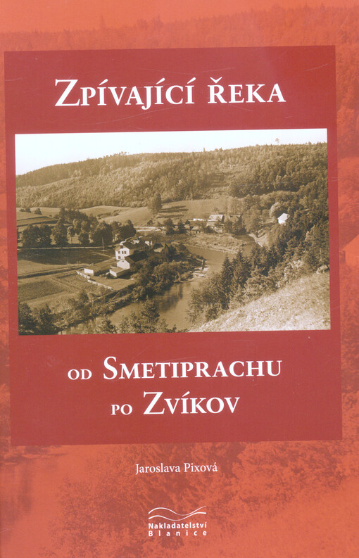Zpívající řeka od Smetiprachu po Zvíkov