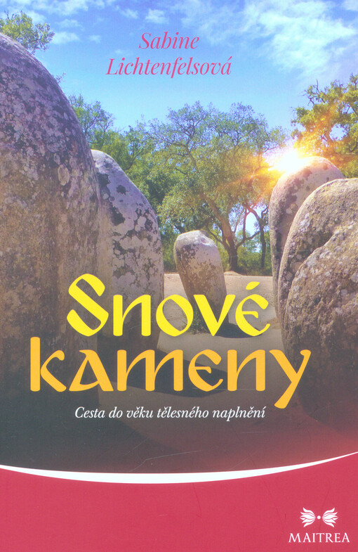 Snové kameny : cesta do věku tělesného naplnění