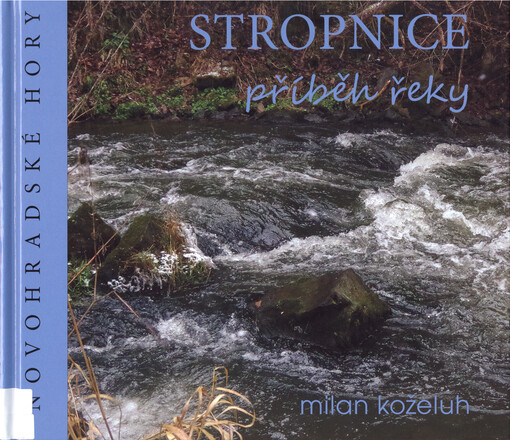 Stropnice : příběh řeky : Novohradské hory 2018