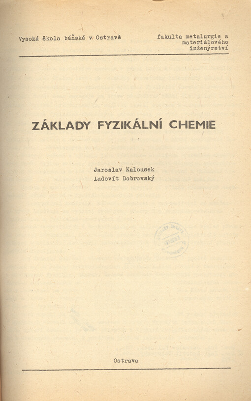 Základy fyzikální chemie :Určeno pro posl. 2. a 3. roč. fak. metalurgie a materiálového inženýrství a hornicko-geol. fak.