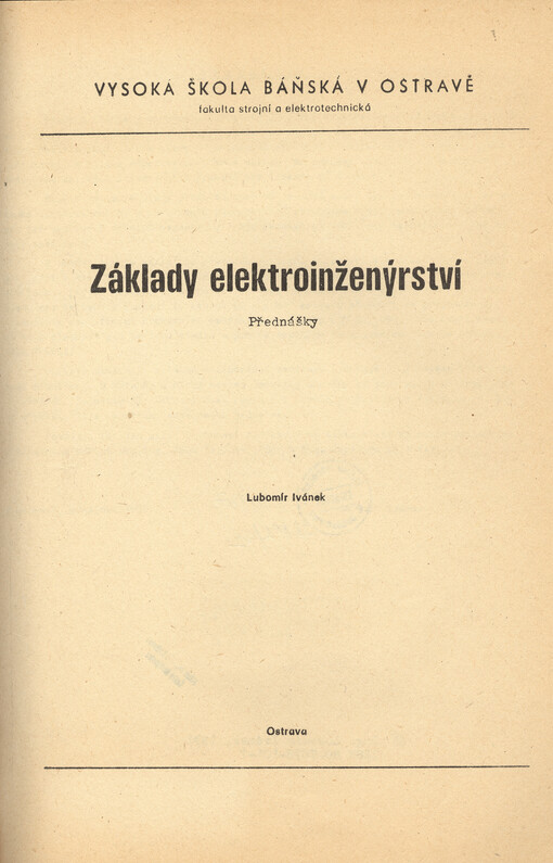 Základy elektroinženýrství :přednášky pro posl. fak. elektrotechn.