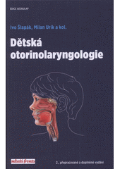 Dětská otorinolaryngologie  (odkaz v elektronickém katalogu)