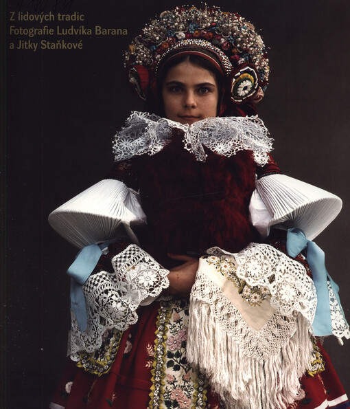 Z lidových tradic :fotografie Ludvíka Barana a Jitky Staňkové z let 1946-2004 : [Galerie výtvarného umění v Náchodě, zámecká jízdárna, 8.9.-5.11.2006