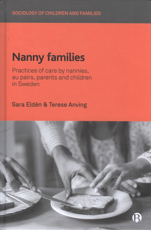 Nanny families : practices of care by nannies, au pairs, parents and children in Sweden