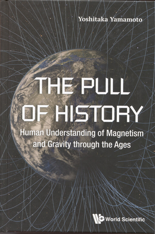 The pull of history : human understanding of magnetism and gravity through the ages