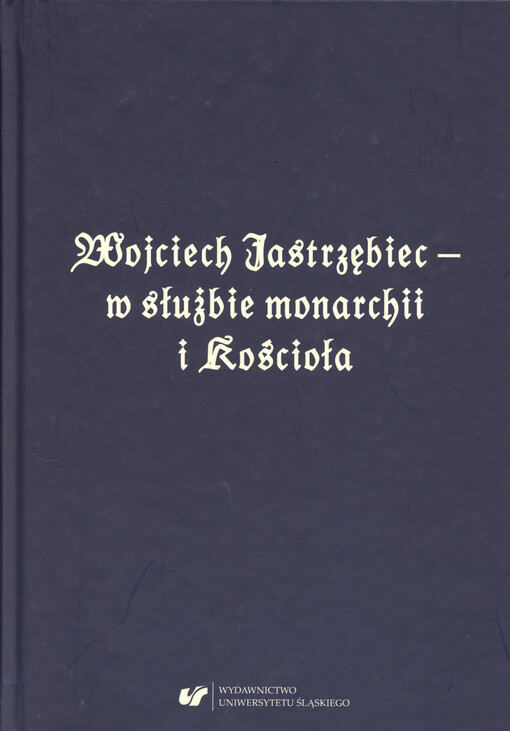 Wojciech Jastrzębiec - w służbie monarchii i kościoła