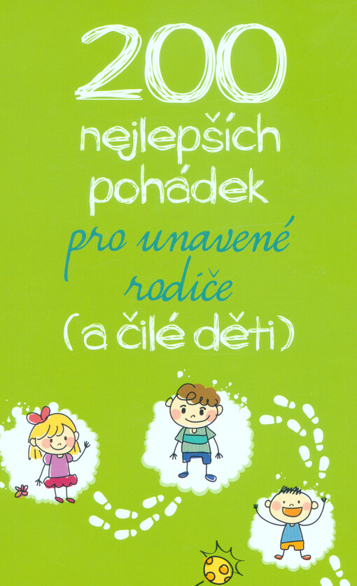 200 nejlepších pohádek pro unavené rodiče (a čilé děti)