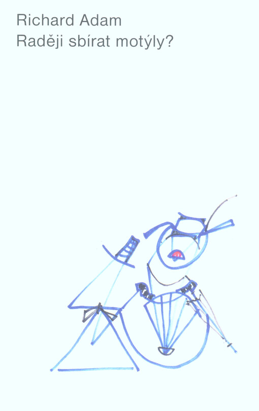 Raději sbírat motýly?