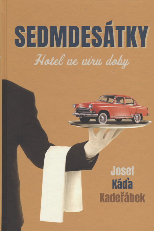 Sedmdesátky : hotel ve víru doby