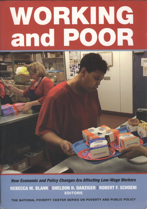 Working and poor : how economic and policy changes are affecting low-wage workers