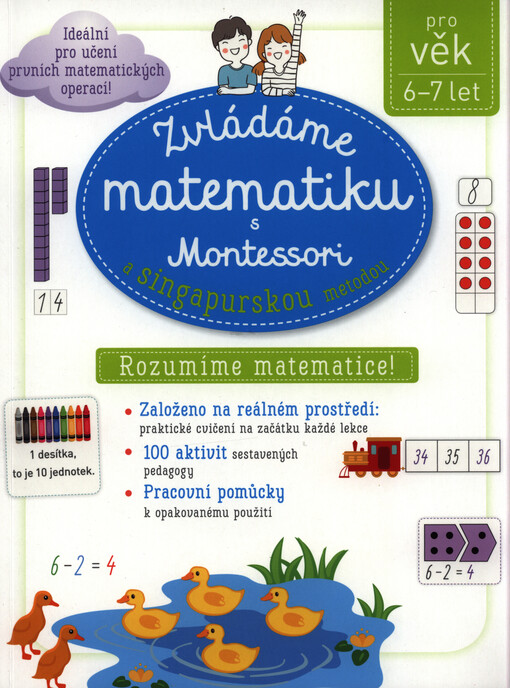 Zvládáme matematiku s Montessori a singapurskou metodou pro věk 6 - 7 let
