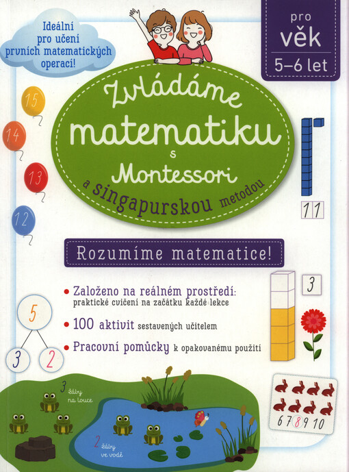Zvládáme matematiku s Montessori a singapurskou metodou pro věk 5 - 6 let