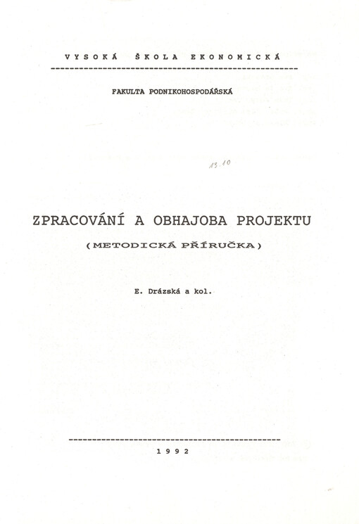 Zpracování a obhajoba projektu : (metodická příručka) : určeno pro stud. všech fakult VŠE
