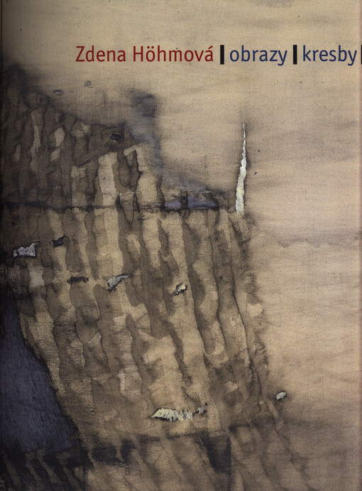 Zdena Höhmová: obrazy, kresby : Muzeum města Brna, 23. února - 30. dubna 2006