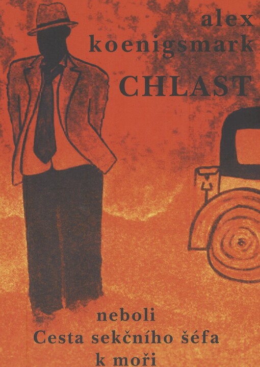 Chlast, neboli, Cesta sekčního šéfa k moři
