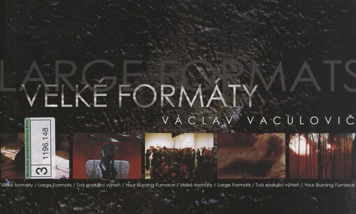 Václav Vaculovič: velké formáty : tvá spalující výheň = large formats : your burning furnace : Festival Forfest Czech Republic : Muzeum Kroměřížska, the Baton Rouge Gallery, Louisiana - USA
