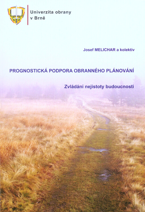 Prognostická podpora obranného plánování : zvládání nejistoty budoucnosti