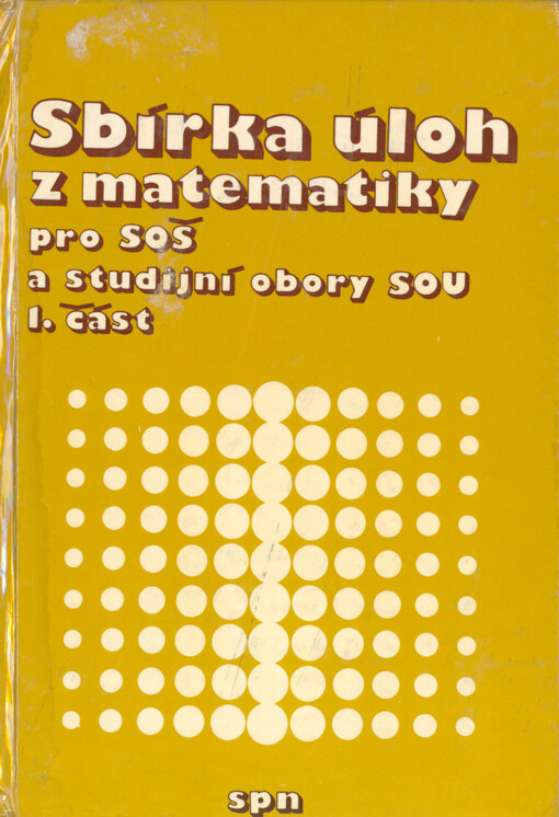 Sbírka úloh z matematiky pro SOŠ a studijní obory SOU, Část 1.