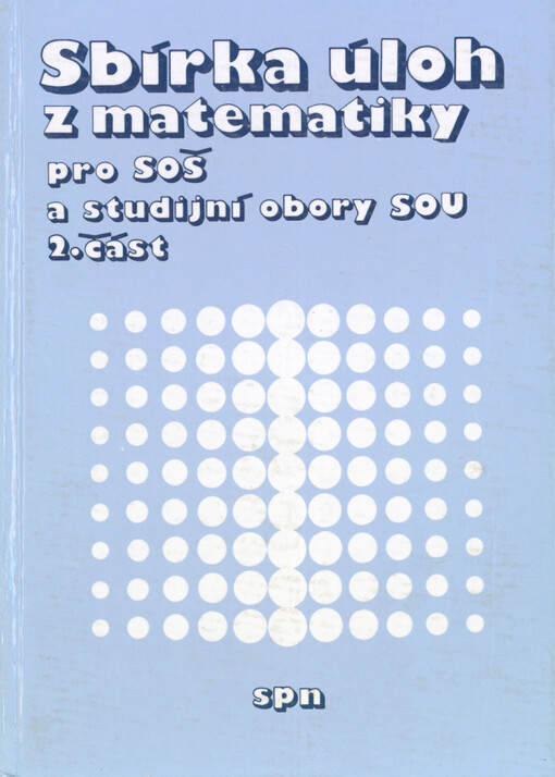 Sbírka úloh z matematiky pro SOŠ a studijní obory SOU. Část 2.