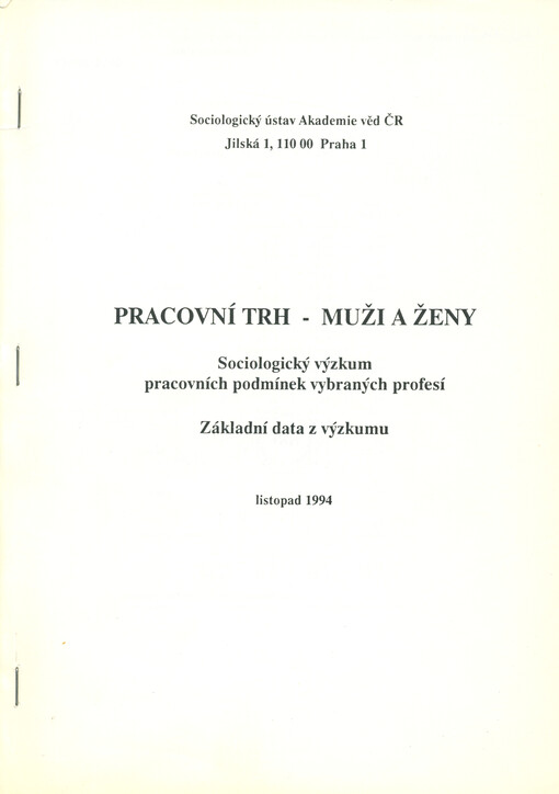Pracovní trh - muži a ženy : sociologický výzkum pracovních podmínek vybraných profesí : základní data z výzkumu : listopad 1994