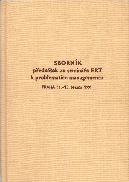 Sborník přednášek ze semináře ERT k problematice managementu : Praha 11.-15. března 1991