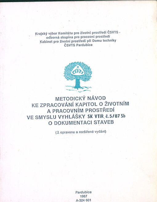 Metodický návod ke zpracování kapitol o životním a pracovním prostředí :zprac. ve smyslu vyhlášky SK VTR č. 5/87 Sb. o dokumentaci staveb